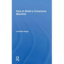 How to Build a Conscious Machine