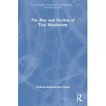 The Rise and Decline of Thai Absolutism