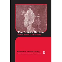 The Roman Garden： Space， Sense， and Society