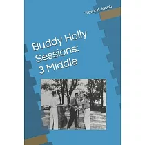 Buddy Holly Sessions： 3 Middle