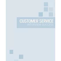 Customer Service Interview Success： The ultimate preparation guide