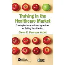 Thriving in the Healthcare Market： Strategies from an Industry─Insider for Selling Your Product