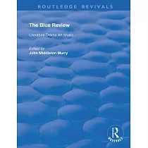 The Blue Review： Literature Drama Art Music Numbers One to Three， May 1913 ─ July 1913