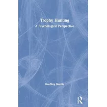 Trophy Hunting： A Psychological Perspective