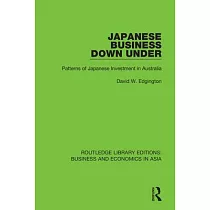 Japanese Business Down Under： Patterns of Japanese Investment in Australia