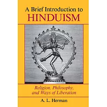 A Brief Introduction to Hinduism： Religion， Philosophy， and Ways of Liberation