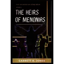 The Archives of Icínq─Régn， Book I： The Heirs of Menonias