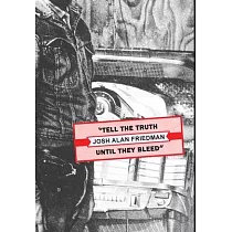 Tell the Truth Until They Bleed
