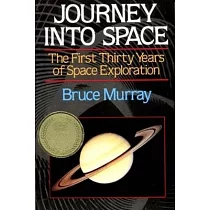 Journey Into Space： The First Three Decades of Space Exploration