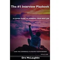 The #1 Interview Playbook： A clever guide to winning your first job interview