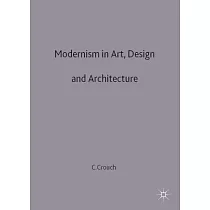 Modernism in Art， Design and Architecture