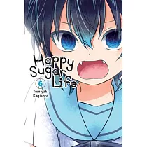 Happy Sugar Life， Vol. 6