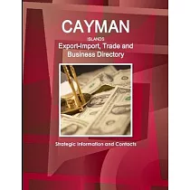 Cayman Islands Export─Import， Trade and Business Directory ─ Strategic Information and Contacts
