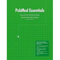 PubMed Essentials， Mastering the World’’s Health Research Database