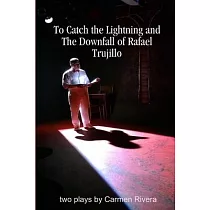 To Catch the Lightning and The Downfall of Rafael Trujillo