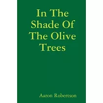 In The Shade Of The Olive Trees