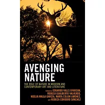 Avenging Nature： The Role of Nature in Modern and Contemporary Art and Literature