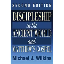 Discipleship in the Ancient World and Matthew’’s Gospel， Second Edition