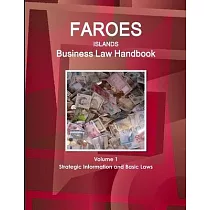 Faroes Islands Business Law Handbook Volume 1 Strategic Information and Basic Laws