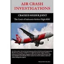 AIR CRASH INVESTIGATIONS ─ CRACKED SOLDER JOINT ─ The Crash of Indonesia AirAsia Flight 8501