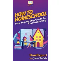 How To Homeschool： Your Step By Step Guide To Homeschooling