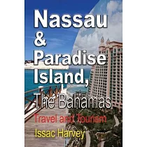 Nassau & Paradise Island， The Bahamas： Travel and Tourism