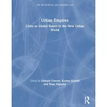 Urban Empires： Cities as Global Rulers in the New Urban World