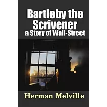 Bartleby， the Scrivener： a Story of Wall─Street