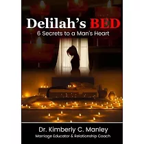 Delilah’’s Bed： 6 Secrets to a Man’’s Heart