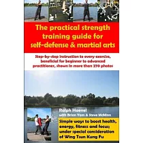 Practical Strength Training Guide for Self─Defense & Martial Arts