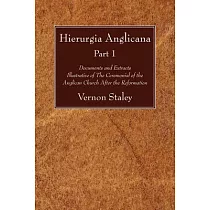 Hierurgia Anglicana， Part 1