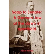 Soap to Senate： A German Jew at the dawn of apartheid