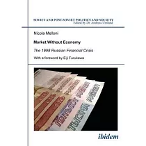 Market Without Economy： The 1998 Russian Financial Crisis