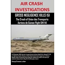 AIR CRASH INVESTIGATIONS， GROSS NEGLIGENCE KILLS 151， The Crash of Union des Transports Aeriens de Guinee Flight GHI 141