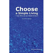 Choose a simple living： Your life is as you choose to live it