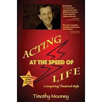 Acting at the Speed of Life： Conquering Theatrical Style