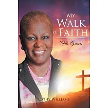 My Walk of Faith： His Grace