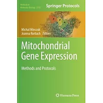 Mitochondrial Gene Expression： Methods and Protocols