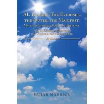 Al Thaahir; The Evidence， The Outer， The Manifest. Material Evidence For God’’s Presence. Al Thaahir; Die Beweise， Das Außere， Das Offbenbare： Al Thaah
