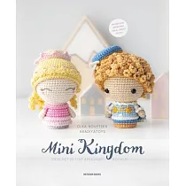 Mini Kingdom： Crochet 25 Tiny Amigurumi Royals!