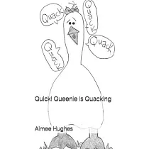 Quick! Queenie Is Quacking