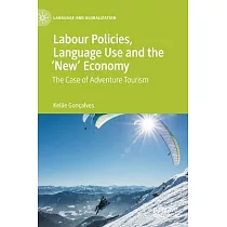 Labour Policies， Language Use and the ’’new’’ Economy： The Case of Adventure Tourism