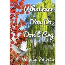 Whatever You Do， Don’’t Cry