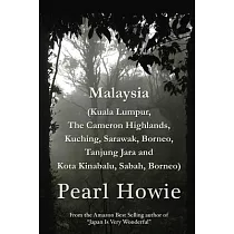 Malaysia (Kuala Lumpur， The Cameron Highlands， Kuching， Sarawak， Borneo， Tanjung Jara and Kota Kinabalu， Sabah， Borneo)
