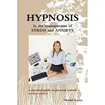 Hypnosis in the Management of Stress and Anxiety a Practical Guide to Personal Control