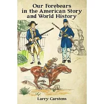 Our Forebears in the American Story ─ And World History