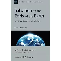 Salvation to the Ends of the Earth： A Biblical Theology of Mission