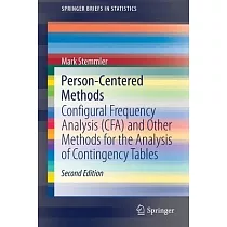 Person─Centered Methods： Configural Frequency Analysis (Cfa) and Other Methods for the Analysis of Contingency Tables