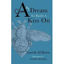 A Dream To Build A Kiss On