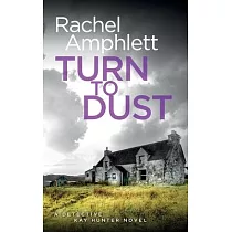 Turn to Dust： A Detective Kay Hunter mystery